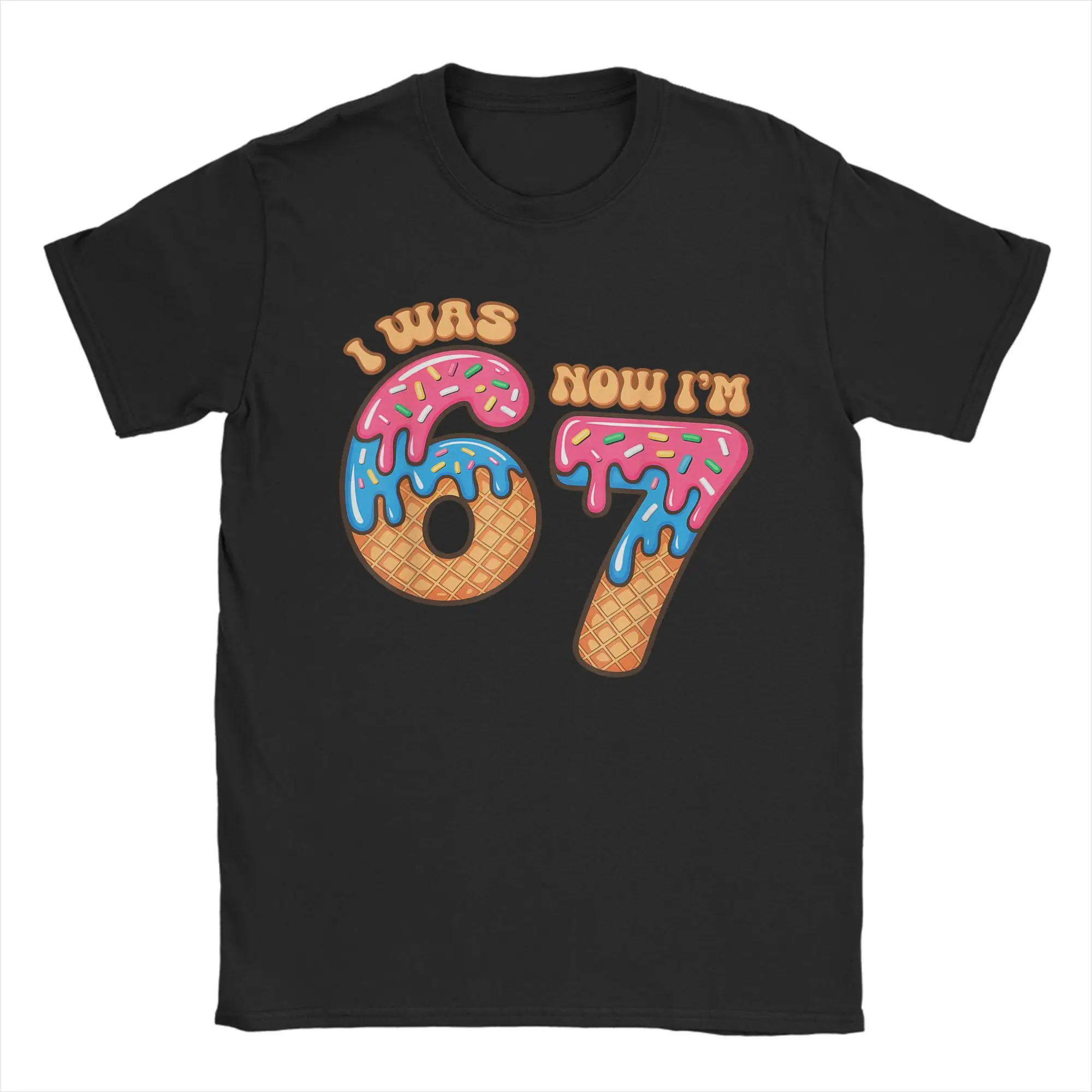 

7 Year Old Birthday I was 6 Now I'm 7 67 Meme Funny T Shirts Men Cotton Vintage T-Shirts O Neck Tees Short Sleeve Clothing 6XL