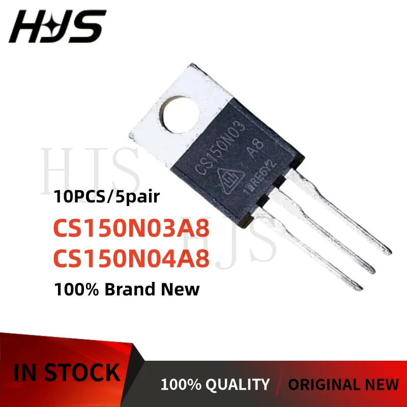10PCS/5Pairs brand new CS150N03A8 CS150N04A8 CS150N03 CS150N04 TO-220 MOSFET Field effect tube In Stock