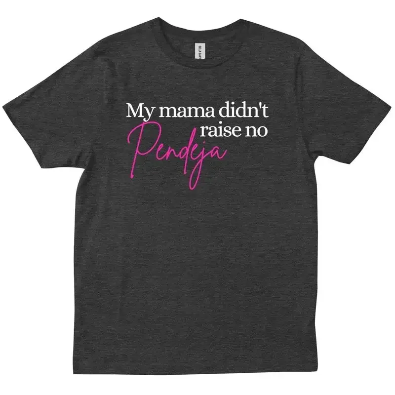 My MAMA Didn t Raise No Pendeja Latina Boricua Latin Funny Her shirt