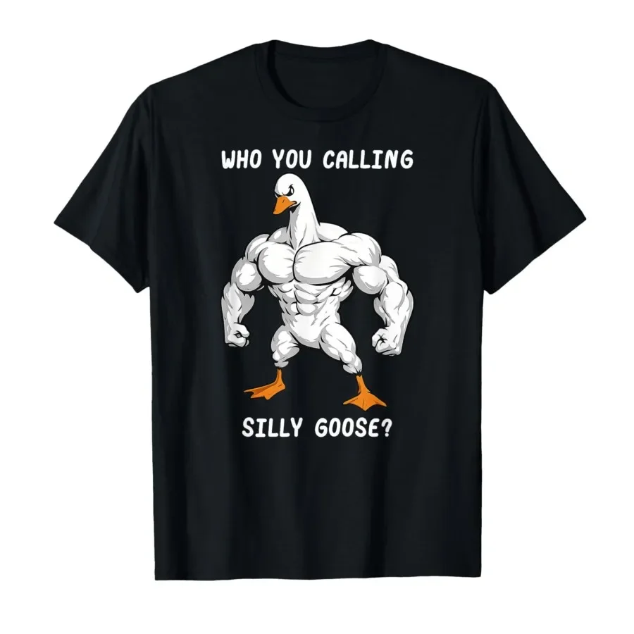 Who You Calling Silly Goose Funny Gym Joke Athlete Sport T-shirt For Men Women 100% Cotton T Shirts Short Sleeve Tops 0501-2