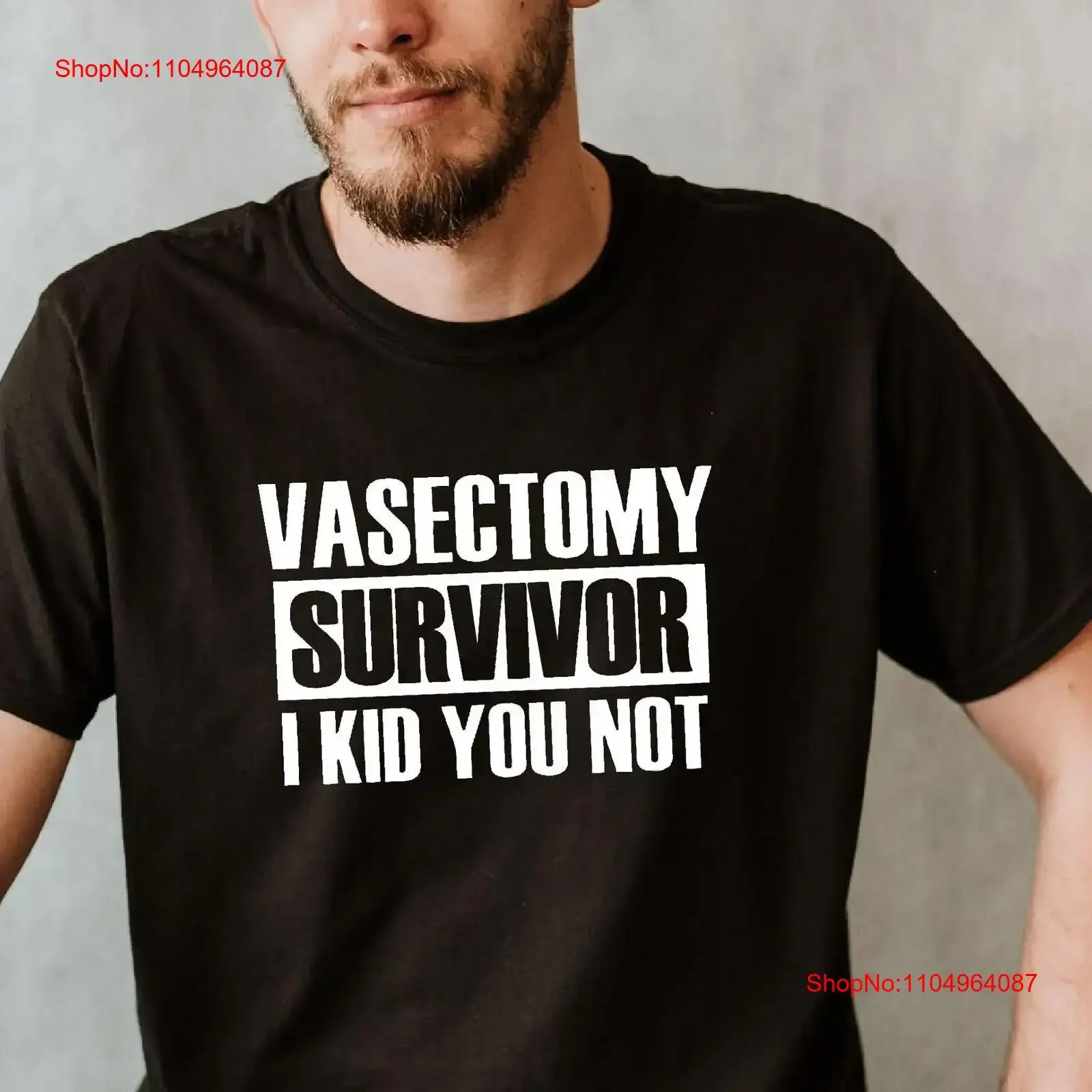 

Vasectomy T Shirt Survivor I Kid you Not Funny for Men vintage Washed fashion Breathable Comfortable Slightly Soft Versatile