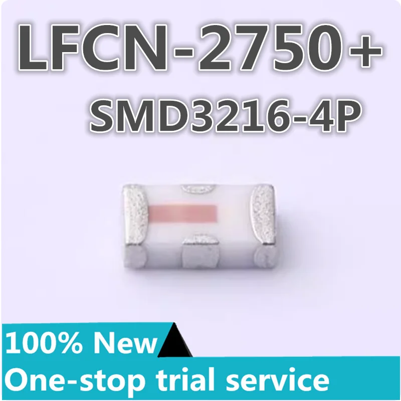 

2-100pcs New original authentic LFCN-2750+ LFCN-3400+ package SMD3216-4P 50Ω low-pass filter RF chip Mini-Circuits