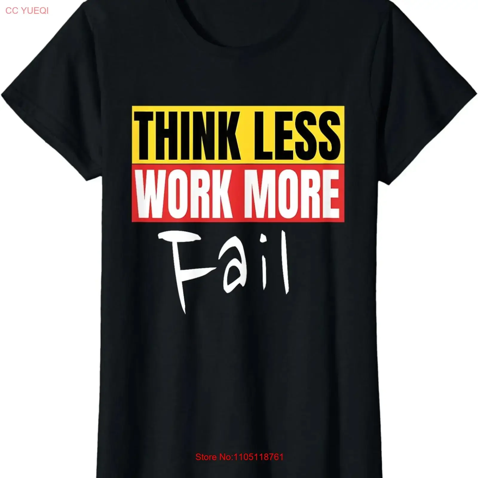 Think Less Work More Fail Funny Motivation Quote Ladies' Crewneck T Shirt long or short sleeves vintage Washed Casual