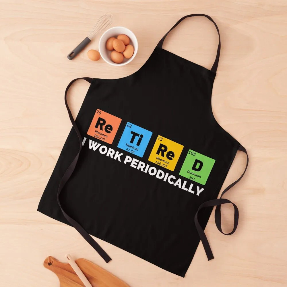 

Retired I Work Periodically Apron kitchen and home Kitchen Household Items Apron