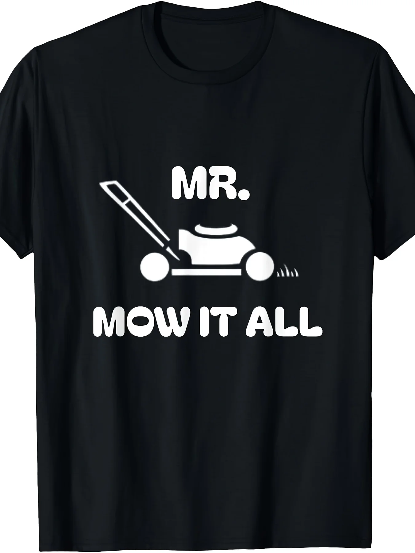 Grass Lawn Mower Outfit Mr Mow It All Mowing Landscaping Dad T-Shirt Breathable Sweat-Wicking And Soft Suitable for Daily Commutes Lounging at Home And Casual Wear