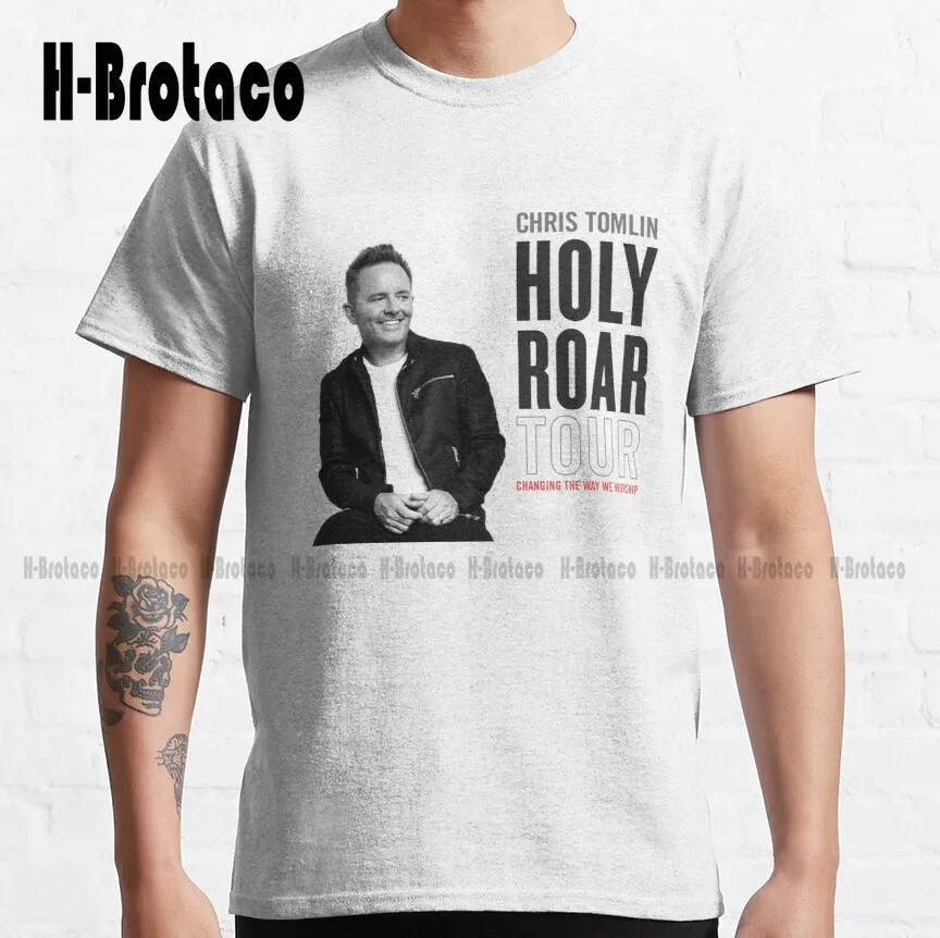 Chris Tomlin Holy Roar Tour 2019 Nettv Classic T-Shirt Custom Shirt Harajuku Streetwear Oversized Graphic T Shirts 100% Cotton