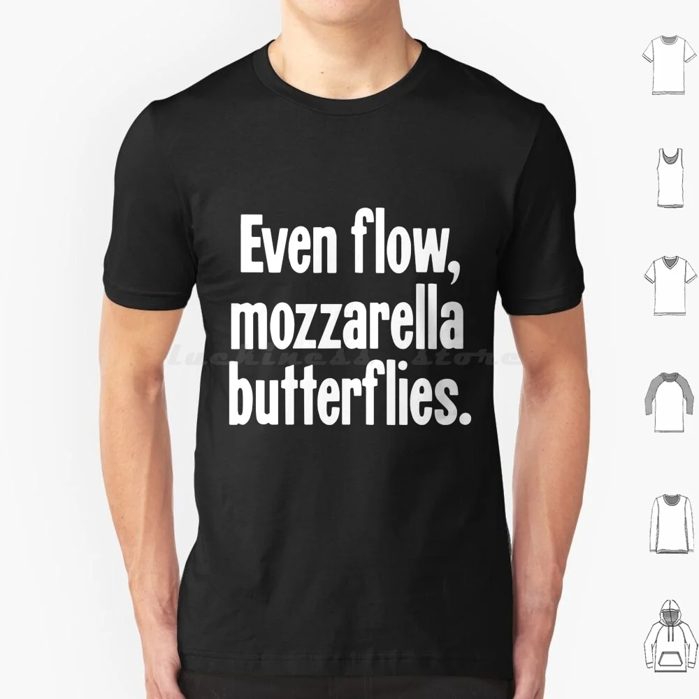 Even Flow , Mozzarella Butterflies T Shirt Cotton Men Women DIY Print Novelty Comedy Misheard Lyrics Lyrics Mondegreen