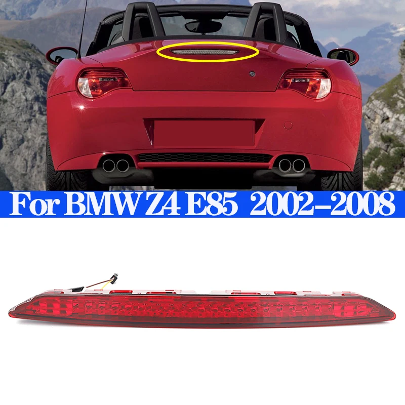 Car LED Rear High Brake Back Light Lamp Third High Level Stop Tail Brake Light For BMW Z4 E85 Roadster 2002-2008 63256930246