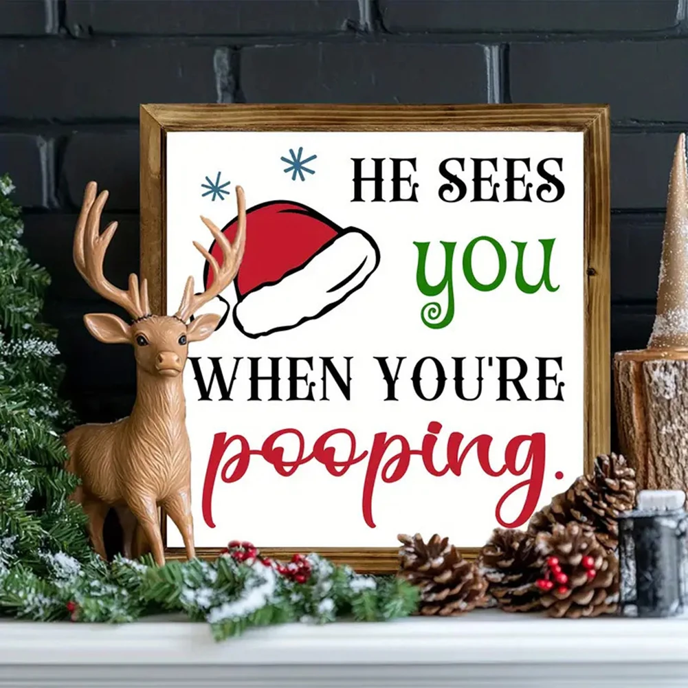 He-Sees You When You Are Pooping Wooden Sign Santa's Hilarious Toilet Decor For Tabletop Desk Decoration