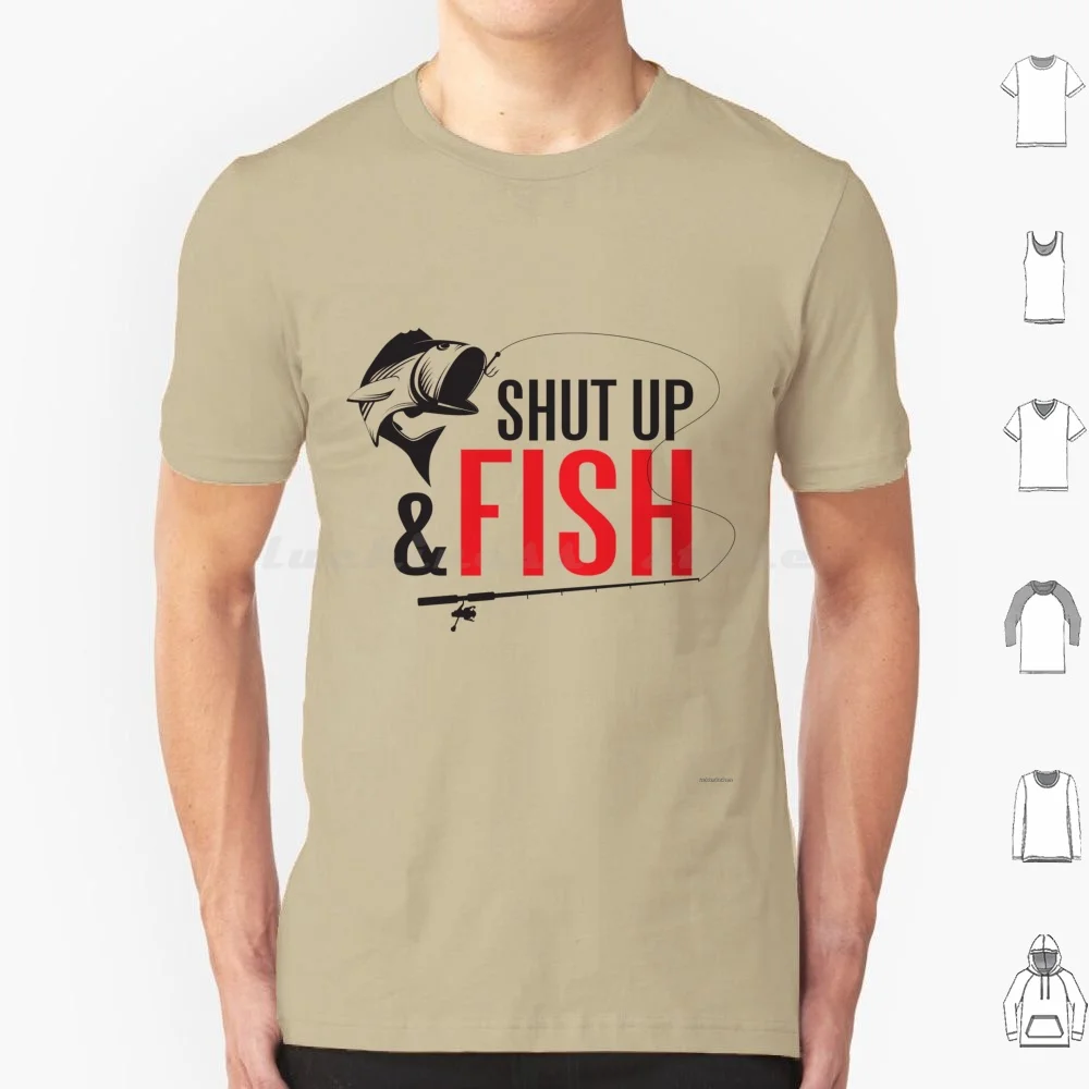 Shut Up And Fish T Shirt Big Size 100% Cotton Fisherman Fishing Angler Angling Fish Sport Hook Funny Quote Saying Humor Anglers