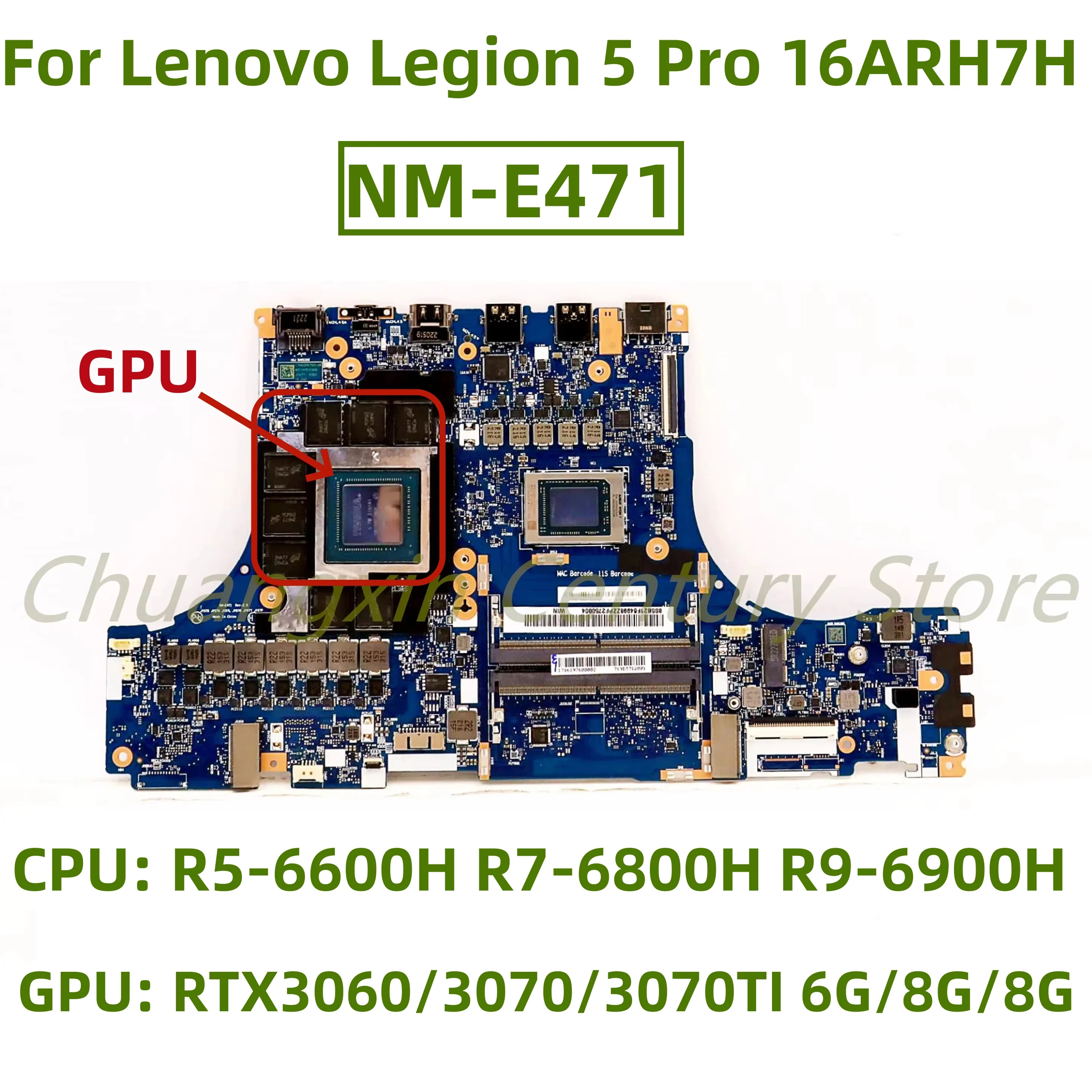 NM-E471 motherboard is suitable for Lenovo Legion 5 Pro 16ARH7H laptop CPU: R5 R7 R9-6TH GPU: RTX3060 6G/RTX3070 8G/RTX3070TI 8G