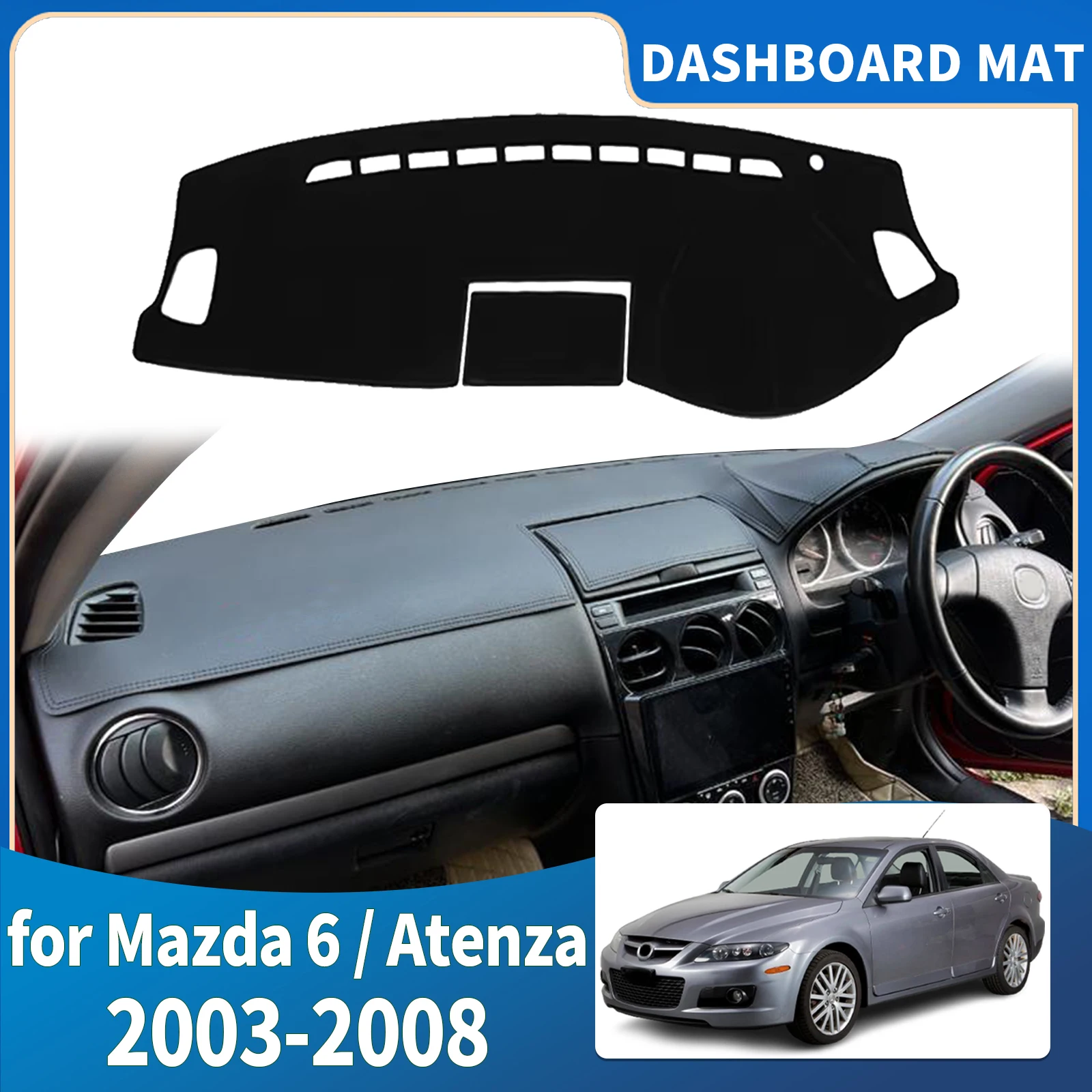 

fit for Mazda 6 2002 2003 200-2008 Atenza Mazda6 Dashmat Dashboard Cover Pad Protective Carpet Car Accessories DashMat Sunshade