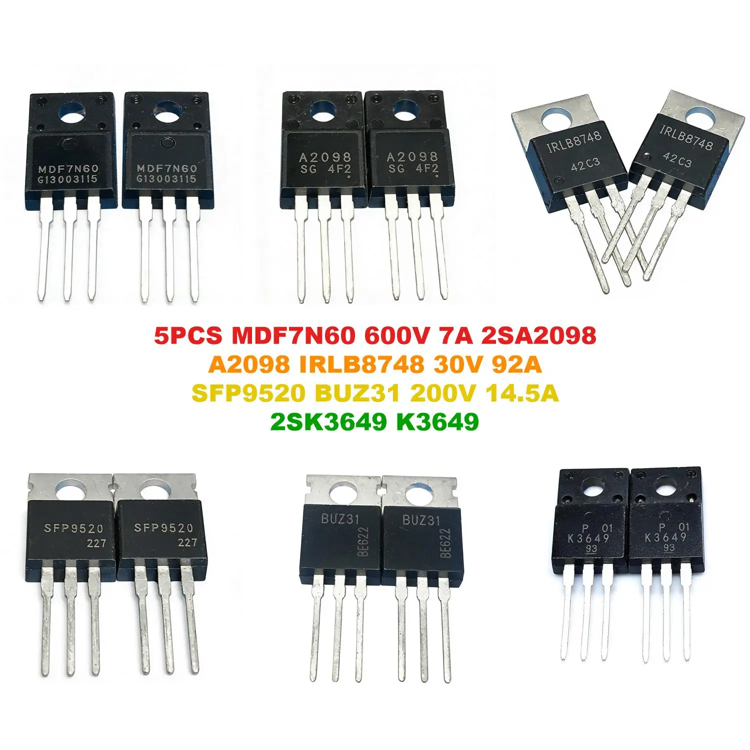 MDF7N60 600V 7A 2SA2098 A2098 IRLB8748 30V 92A SFP9520 BUZ31 200V 14.5A 2SK3649 K3649