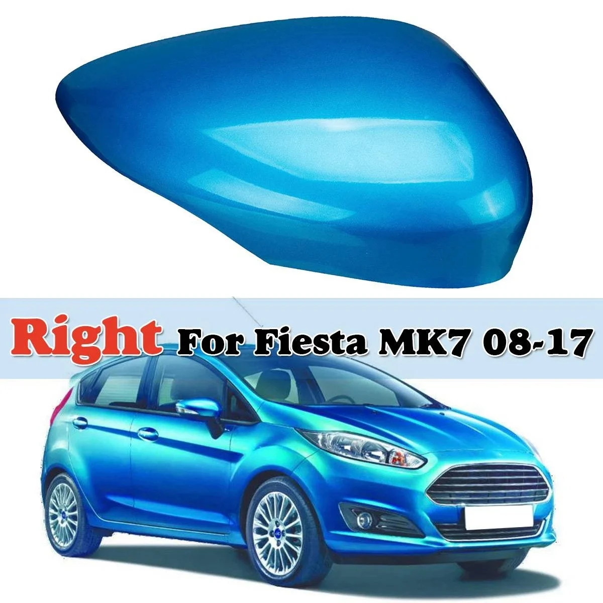 Right Wing Door Rearview Mirror Cover for Ford Fiesta MK7 2008 2009 2010 2011 2012 2013 2014 2015 2016 2017 Blue