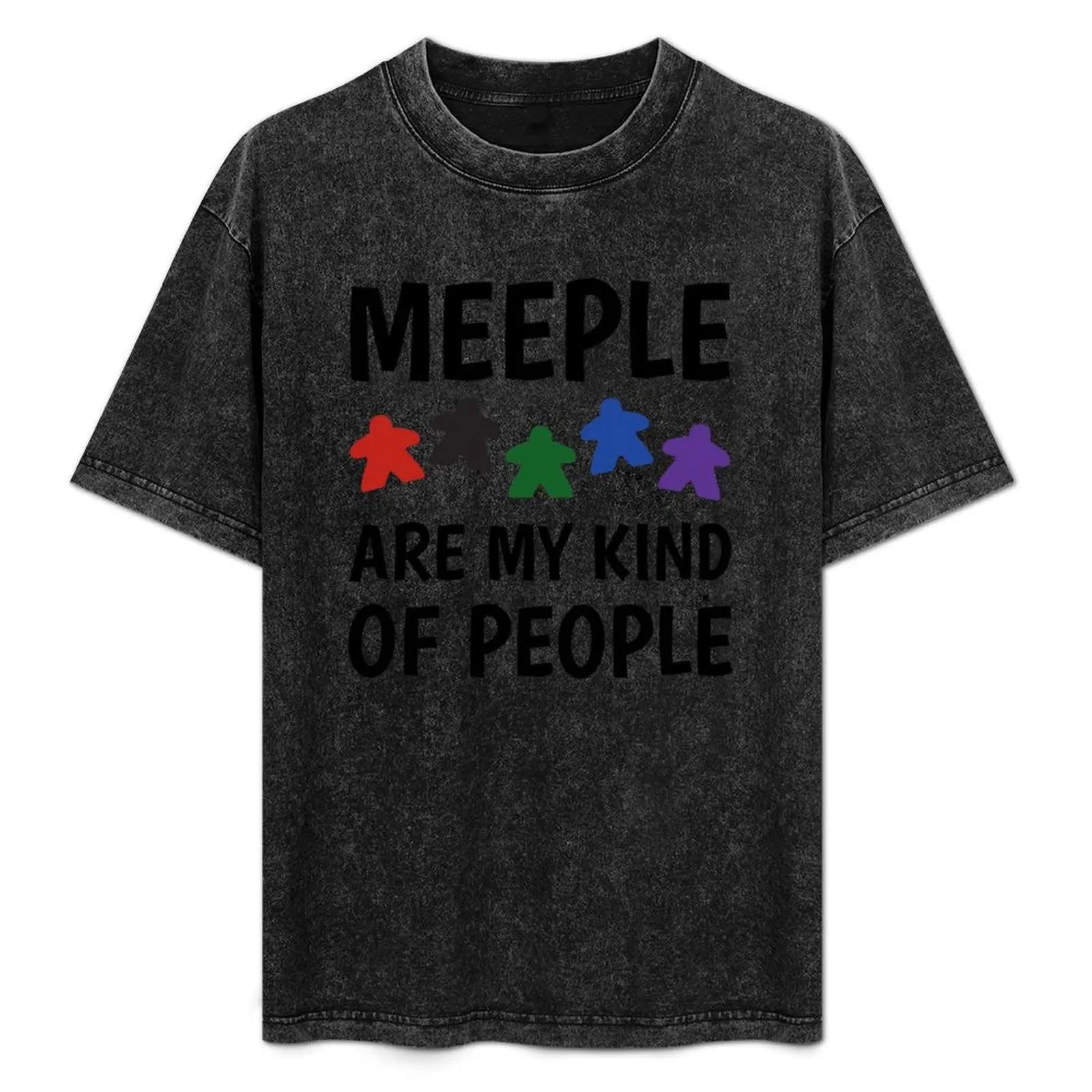 

Board Games, Game Night - Meeple are my kind of People T-Shirt cotton man t-shirts anime stuff mens clothing