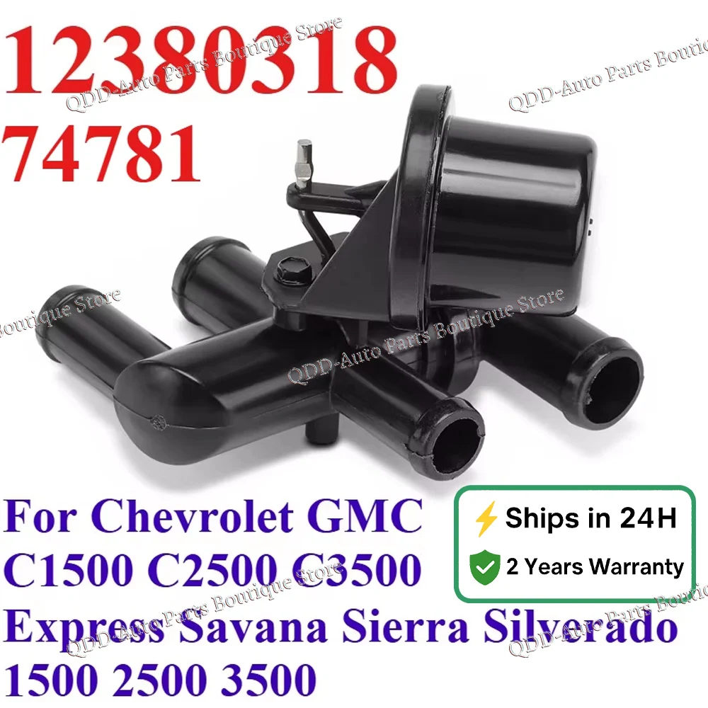 12380318 74781 Coolant Heater Control Water Valve For Chevrolet GMC C1500 C2500 C3500 Express Savana Sierra Silverado 1500 2500