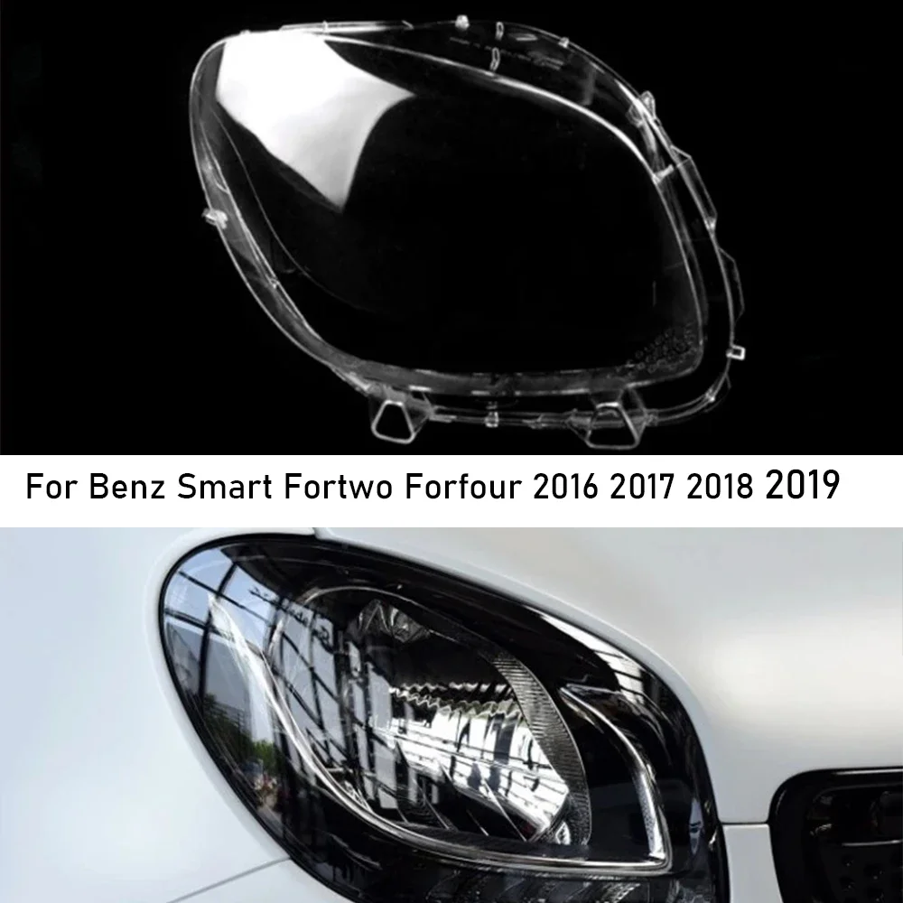 For Benz Smart Fortwo Forfour 2016 2017 2018 2019 Headlight Lens Cover Transparent Lampshade Headlamp Shell Glass Lamp Housing