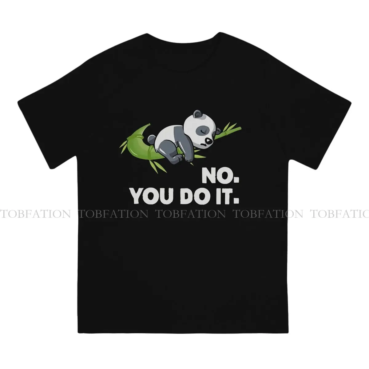 No You Do It Lazy Newest TShirts Panda Cartoon Men Harajuku Fabric Tops T Shirt Round Neck 