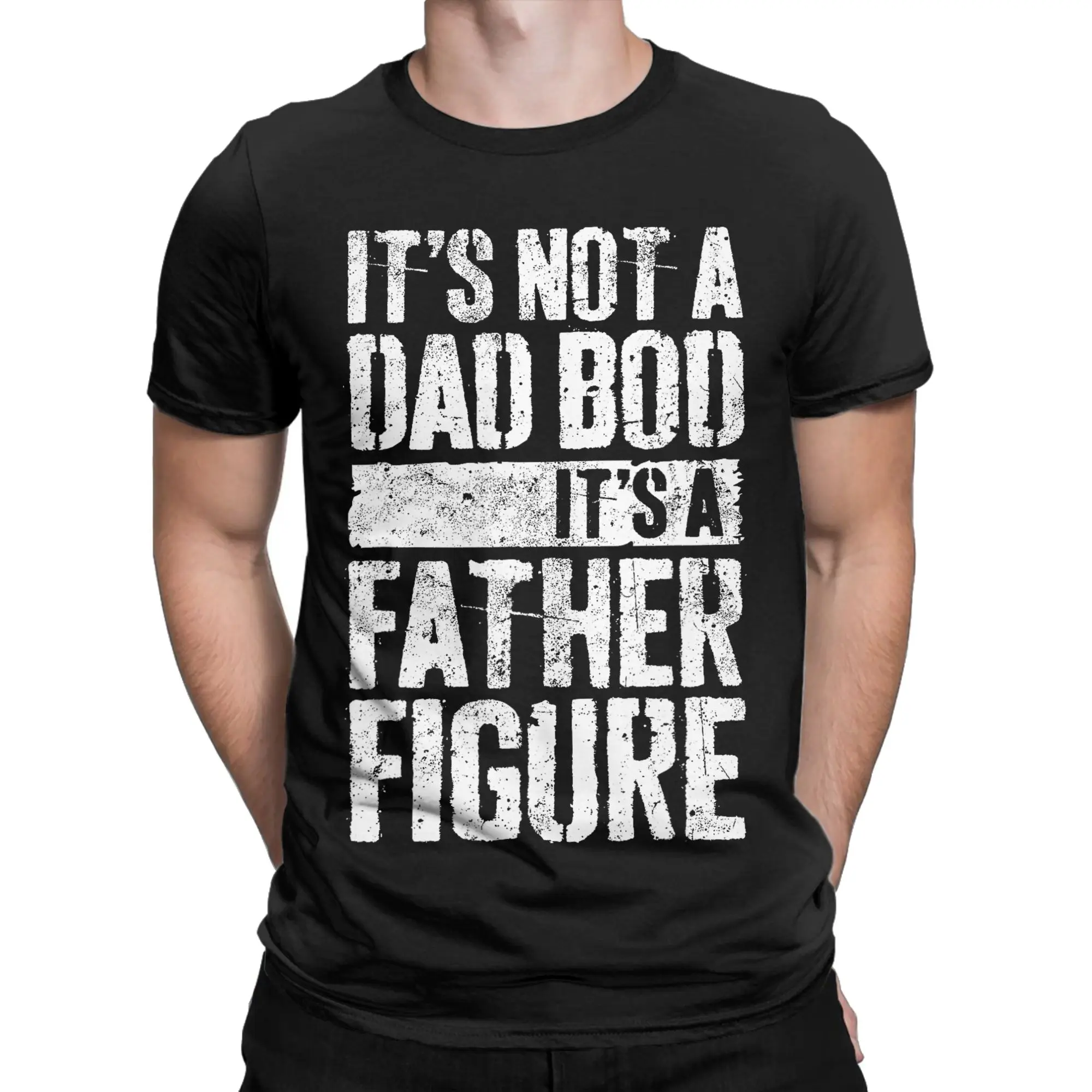 Harajuku T Shirt Summer It'S Not A Dad BOD It'S A Father Figure Shirt Fathers Day T Shirts  100% Cotton Tshirt for Men's Tops