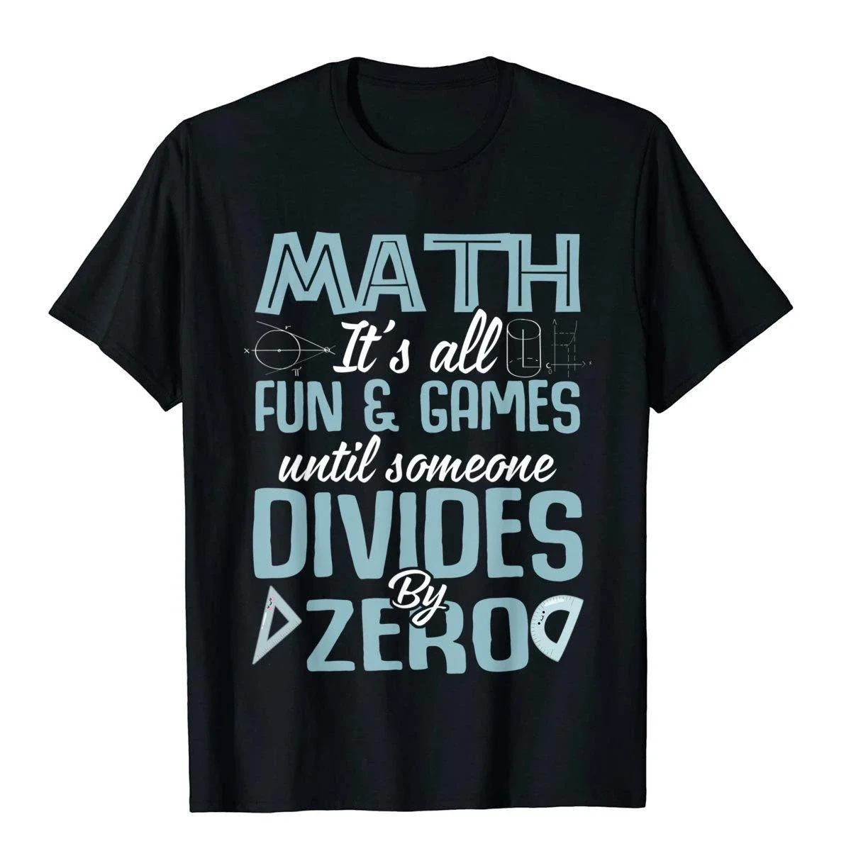 Funny Printed Math It's All Fun and Games Until Someone Divides By Zero T-Shirt Men Tops T Shirt Graphic T Shirts Harajuku