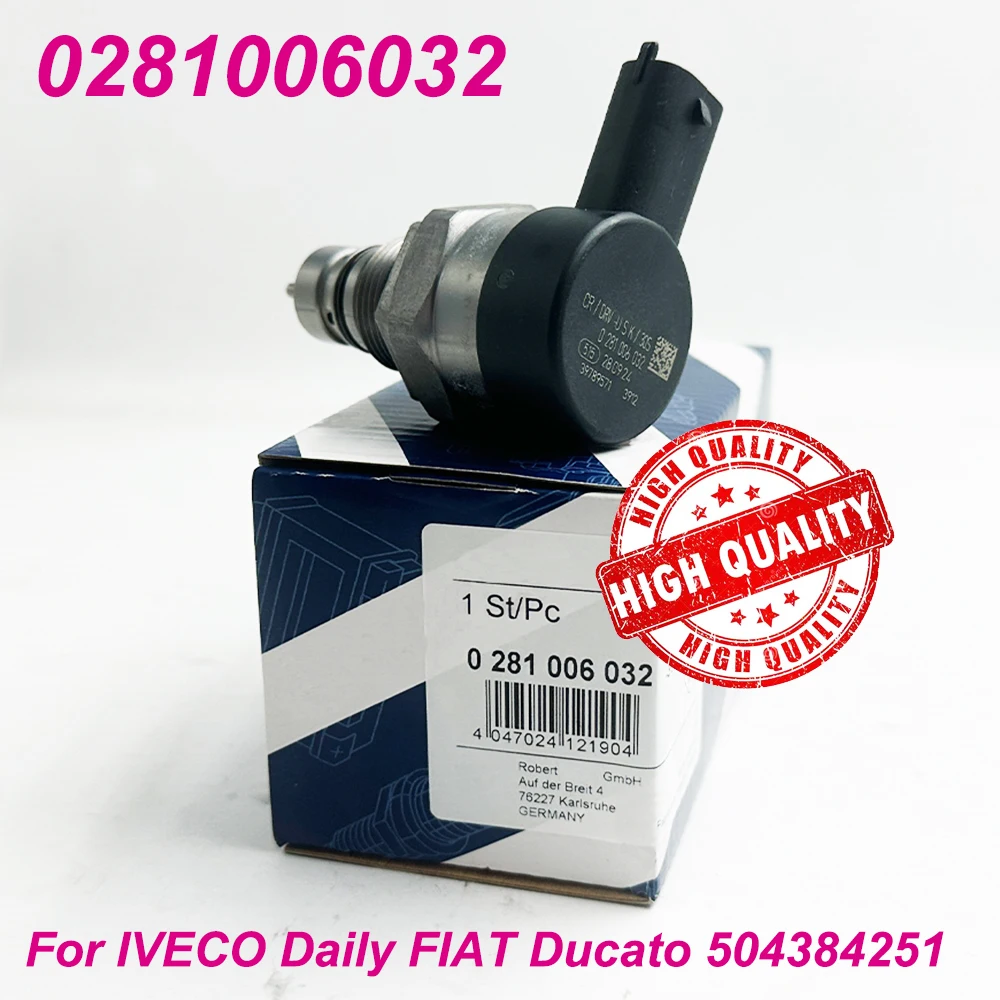 High Quality 0281006032 Fuel Rail Pressure Sensors DRV Control Valve For IVECO Daily FIAT Ducato 504384251,Made In DE, In Stock