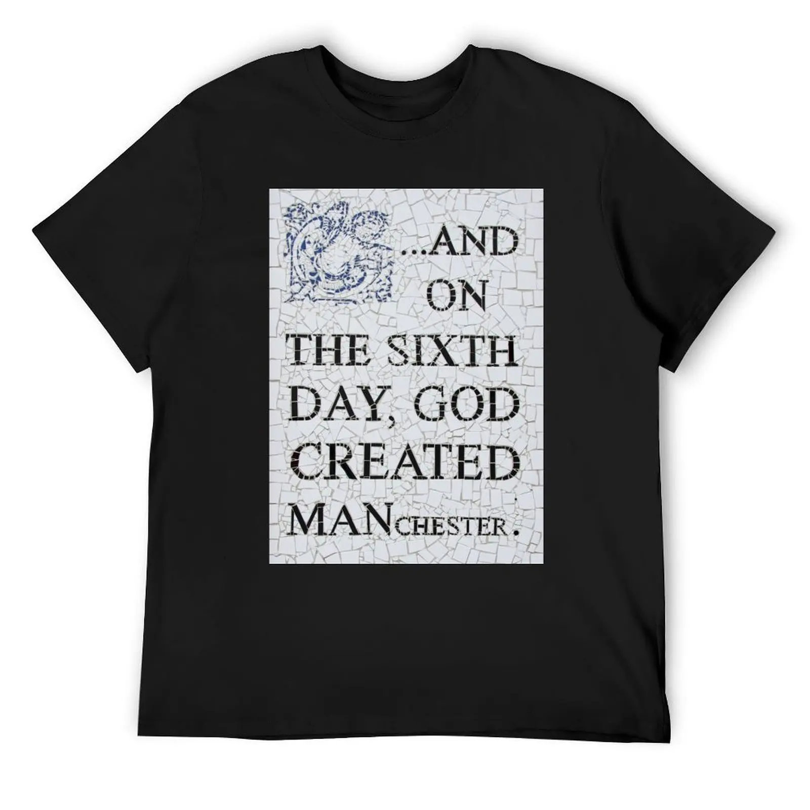 

On the 6th day god created Manchester T-Shirt