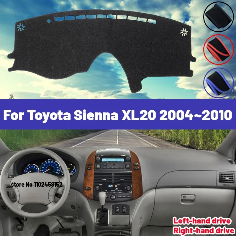 

High Quality For Toyota Sienna XL20 2004~2010 Car Dashboard Cover Mat Sun Shade Avoid Light Pad Carpets Anti-UV 2006 2007 2008