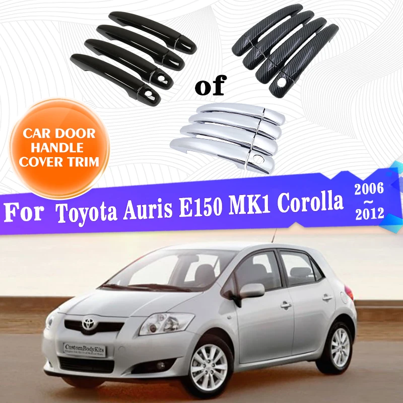 

Car Outer Door Handle Covers Trim For Toyota Auris E150 MK1 Corolla 2006~2012 Car Accessories Style Stickers Rustproof Catch Cap