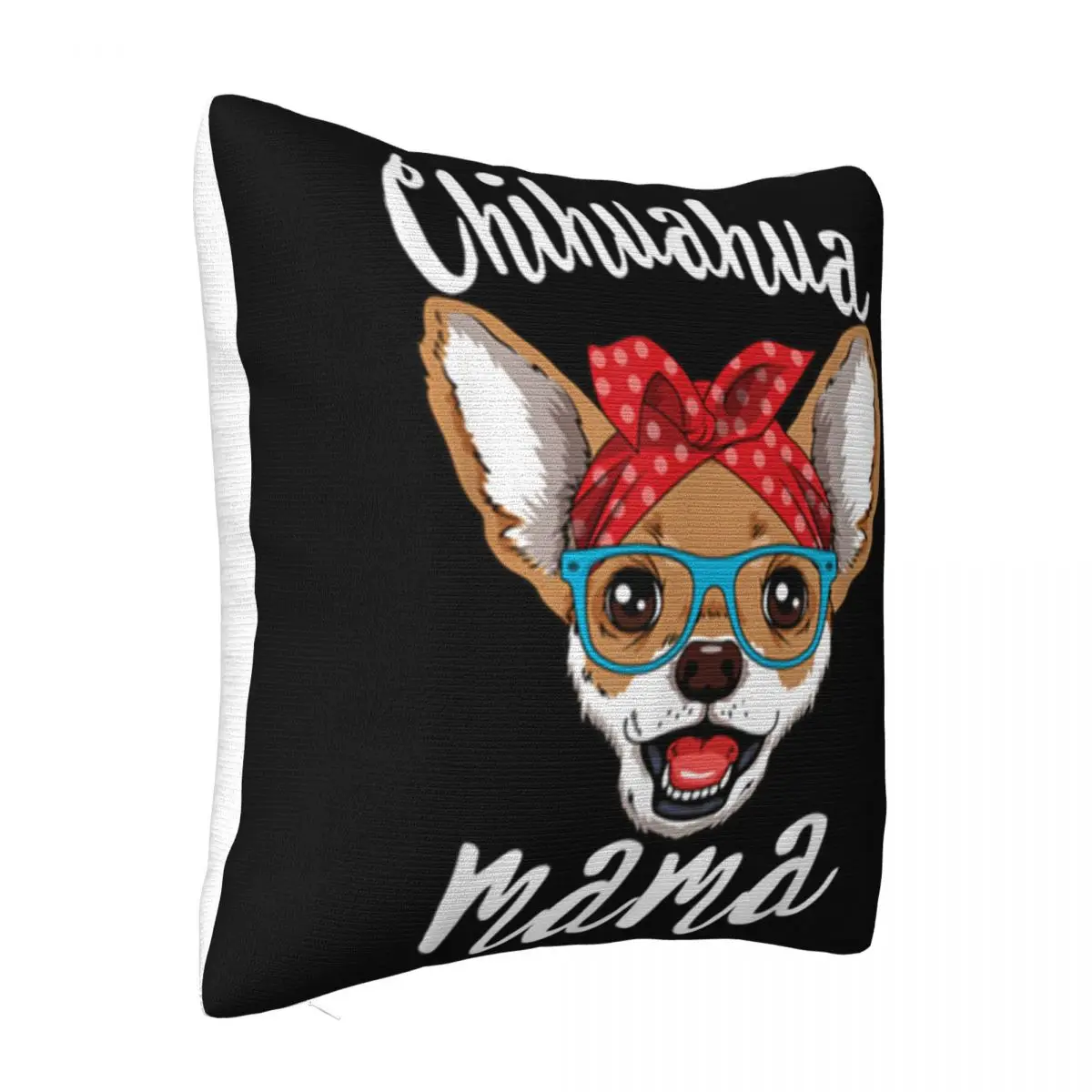 Nice Chihuahua Mama Puppy Mom Dog Mama Lover Gift Any Logo Womens New Print Natural Hot Sell Pillow Case