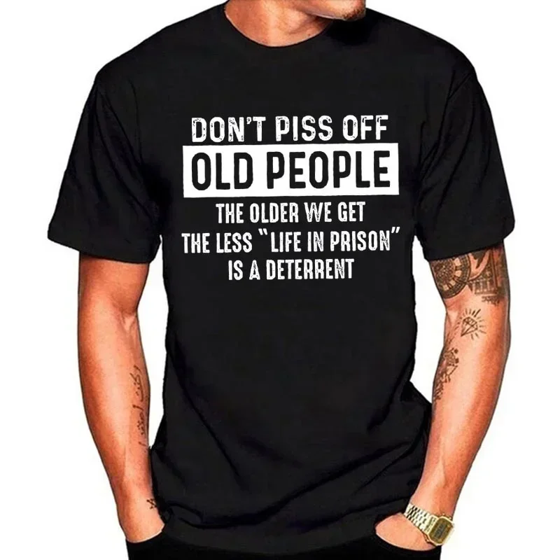 2026NEW Dont Piss Off Old People Funny Men's Women Summer T-shirt Loose Short-sleeved Casual Basic Shirt O Neck T Shirt for Men