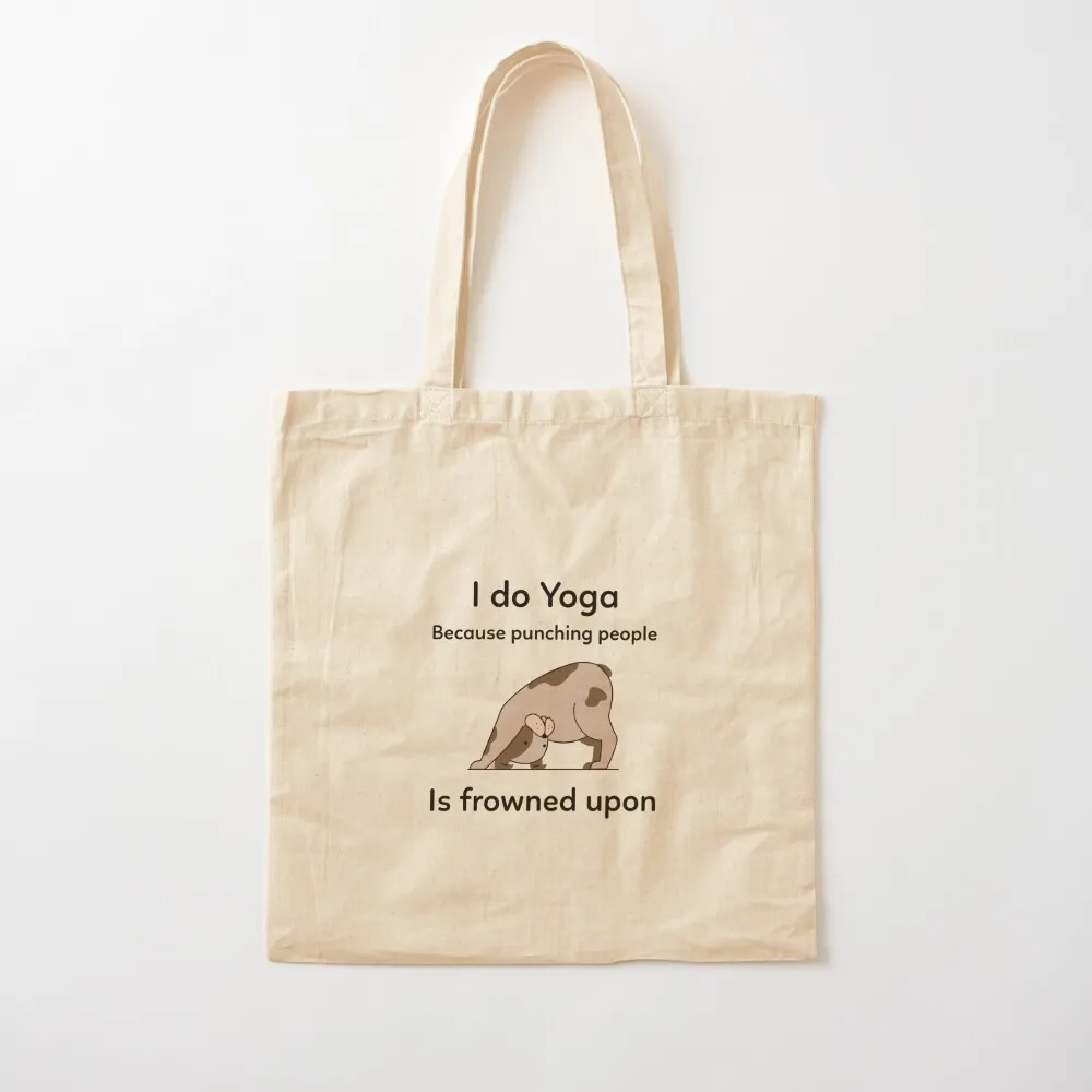 I do Yoga Because Punching People Is Frowned Upon Tote Bag tote bag custom Canvas shoulder bag tote bags cloth bags Gift bags