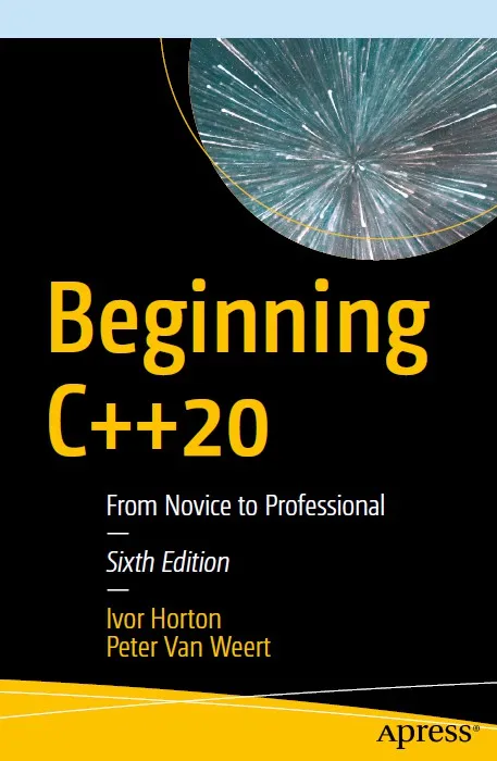 Beginning C++20 - From Novice To Professional, Sixth Edition