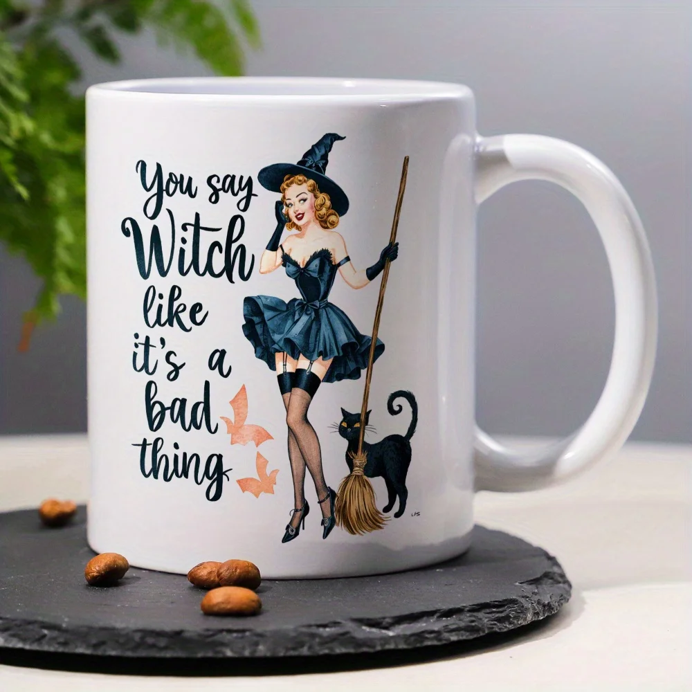 You Say Witch Like It's a Bad Thing Ceramic Mug - Funny Halloween Gift, Perfect for Coffee and Tea Lovers, Novelty Design