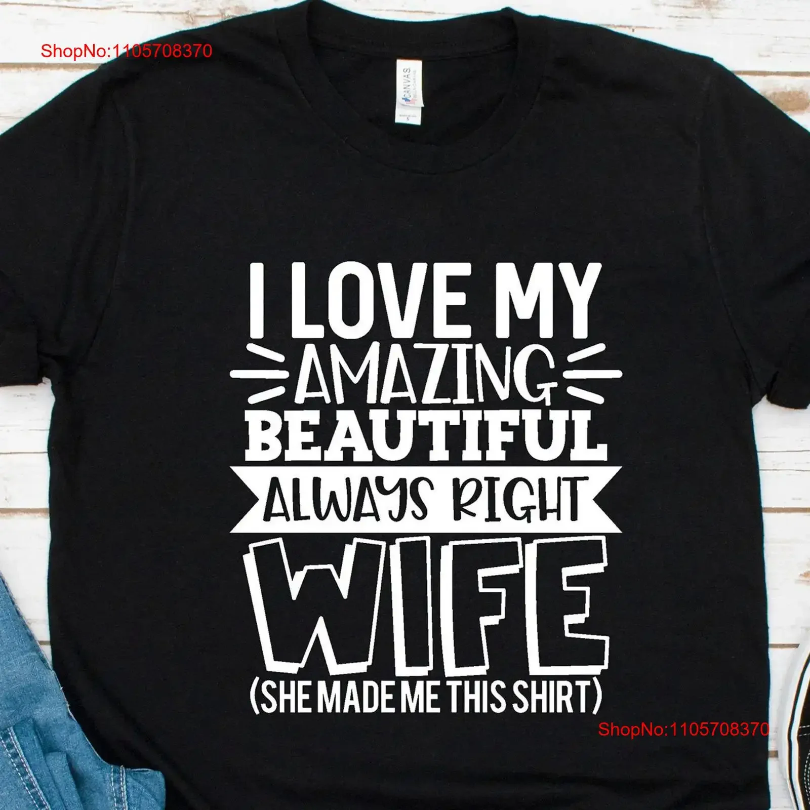 Husband T Shirt I love My Wife Married Couple Amazing Beautiful Always Right She Made Me This vintage Washed graphic