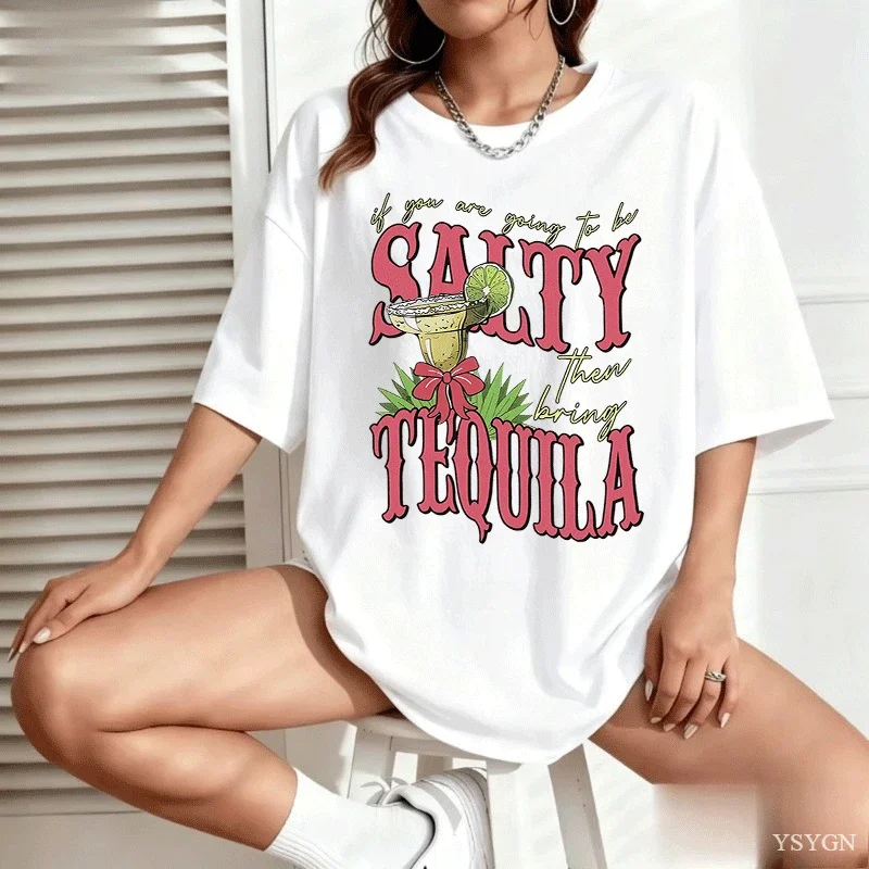 Wome's If You Are Going To Be Salty Then Bring Tequila