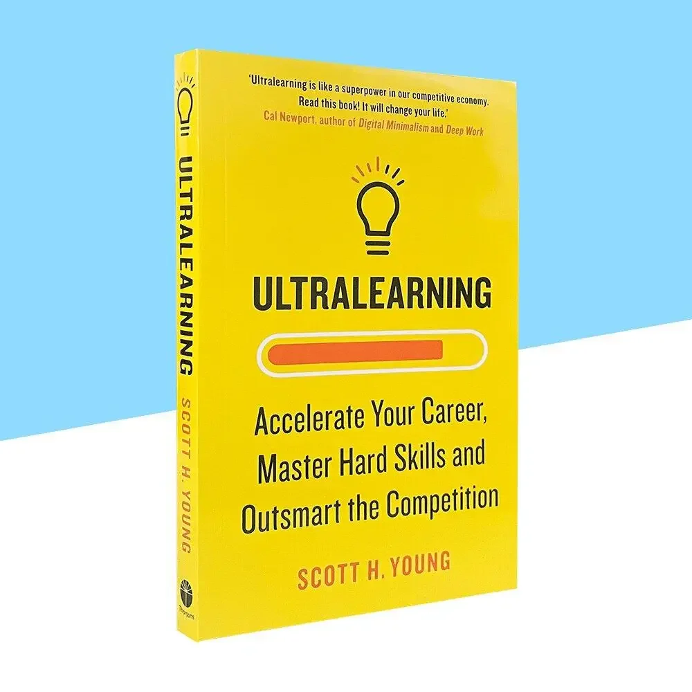 Ultralearning Accelerate Your Career By Scott H. Young Master Hard Skills and Outsmart The Competition English Book