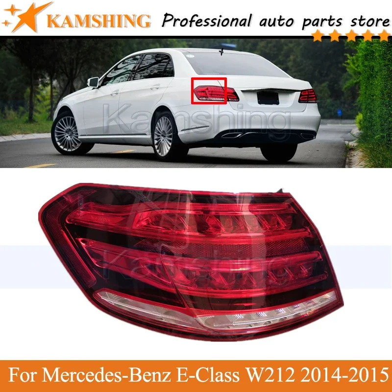 Kamshing Outer Rear Tail light lamp For Mercedes-Benz E-Class W212 2014-2015 Rear Brake Light Tail lamp head Lamp light