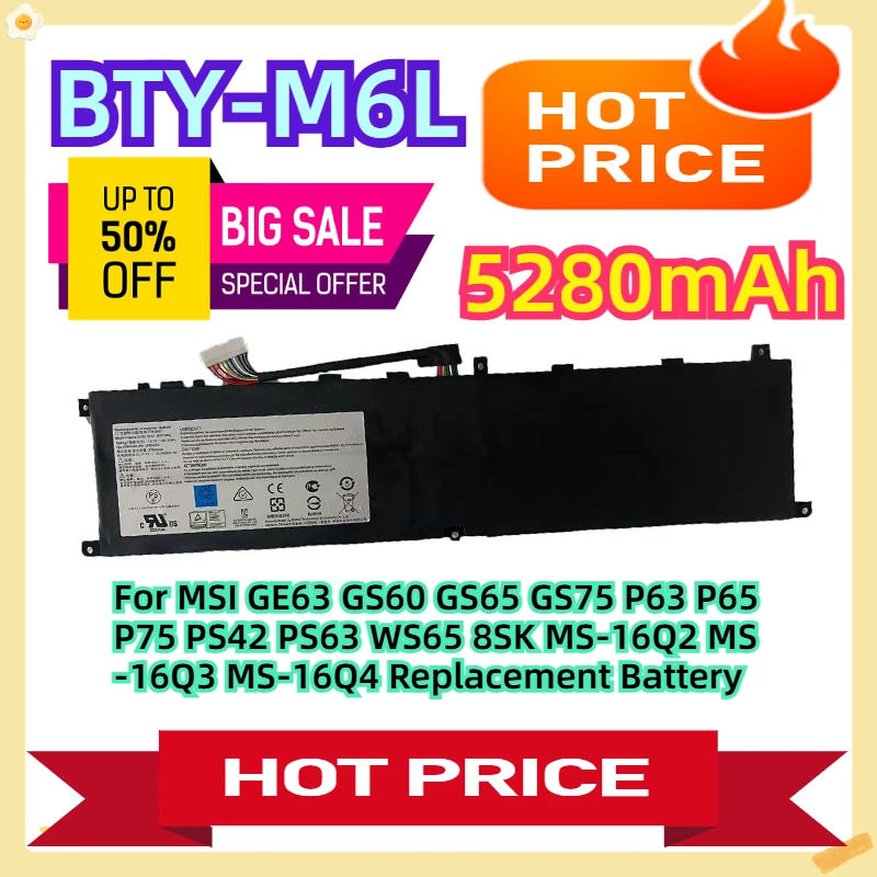 

BTY-M6L 5280mAh For MSI GE63 GS60 GS65 GS75 P63 P65 P75 PS42 PS63 WS65 8SK MS-16Q2 MS-16Q3 MS-16Q4 Replacement Battery