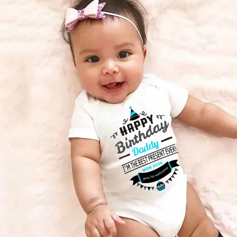 Happy Birthday Daddy Baby Bodysuit White Cotton Summer Baby Clothing Best Gift for Dad