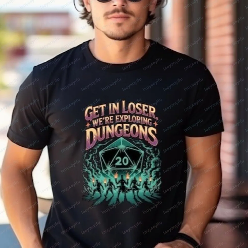 Get in Loser We're Exploring Dungeons Tshirt Funny Dungeons and Dragons DND Tabletop Gaming RPG Game Player T-shirt Party Tees