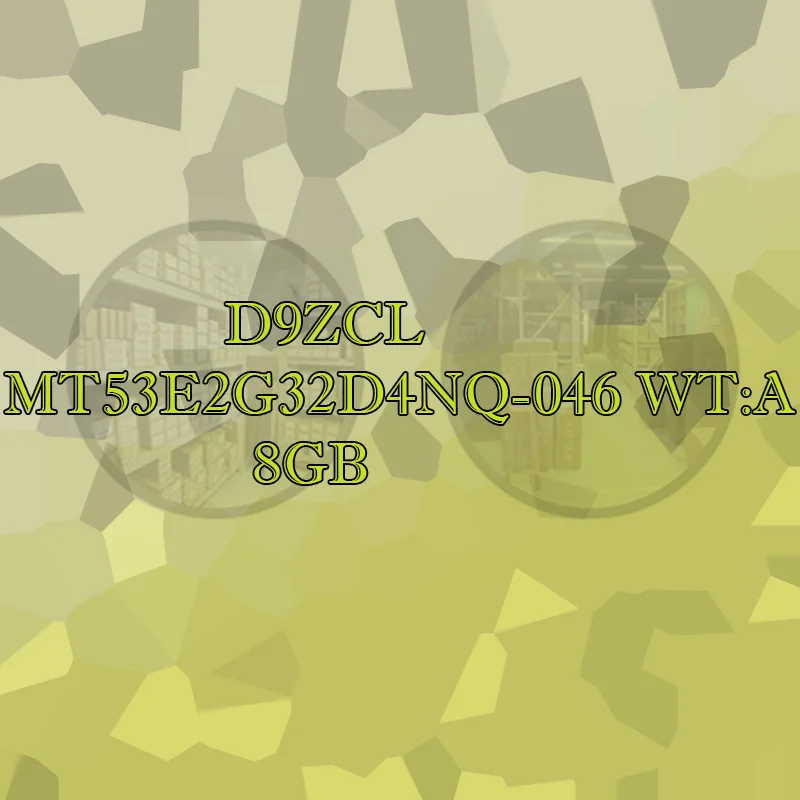 

D9ZCL MT53E2G32D4NQ-046 WT:A 8GB Ordinary plastic shell