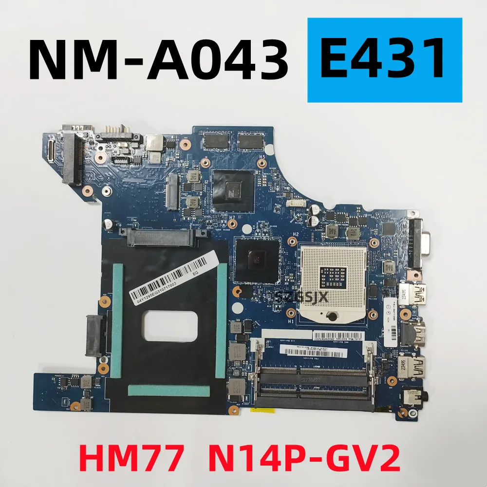 

FOR LENOVO Thinkpad E431 Laptop Motherboard NM-A043, HM77, GPU N14P-GV2,2G FRU, 04Y1297, 04Y1296, 04Y1295 100% Test Work