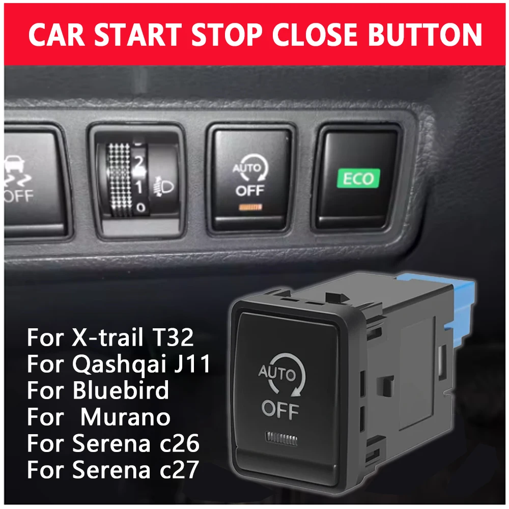

Auto Start Stop Disable Button Engine Off Close Switch for Nissan Qashqai J11 Xtrail T32 Serena C26 C27 Murano Accessories