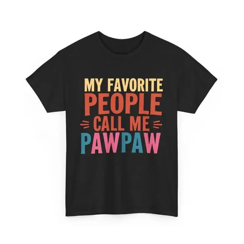 

My Favorite People Call Me Pawpaw T shirt Funny dad for Grandpa