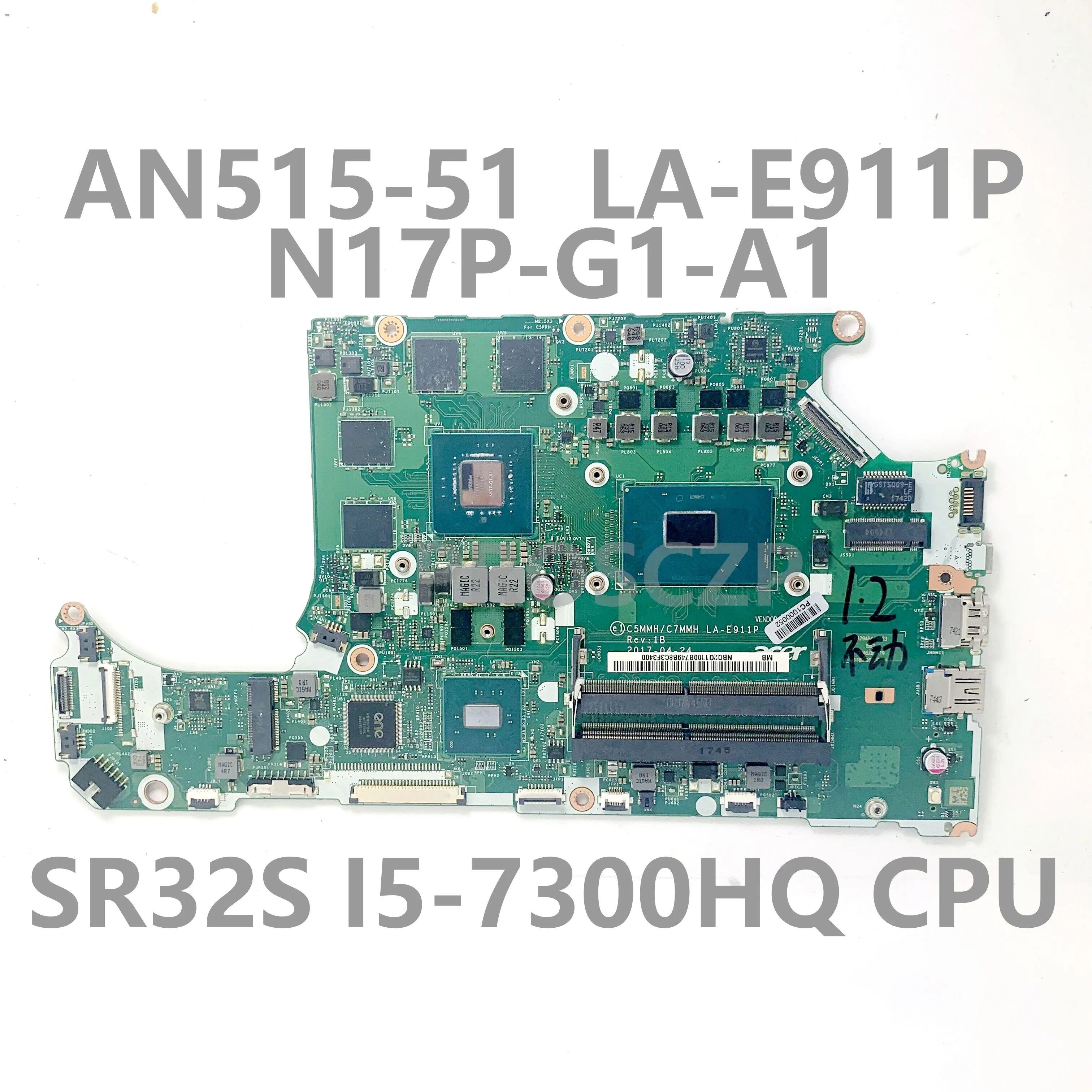 

C5MMH/C7MMH LA-E911P For Acer AN515-51 With SR32S I5-7300HQ CPU Mainboard N17P-G1-A1 Laptop Motherboard 100% Tested Working Well