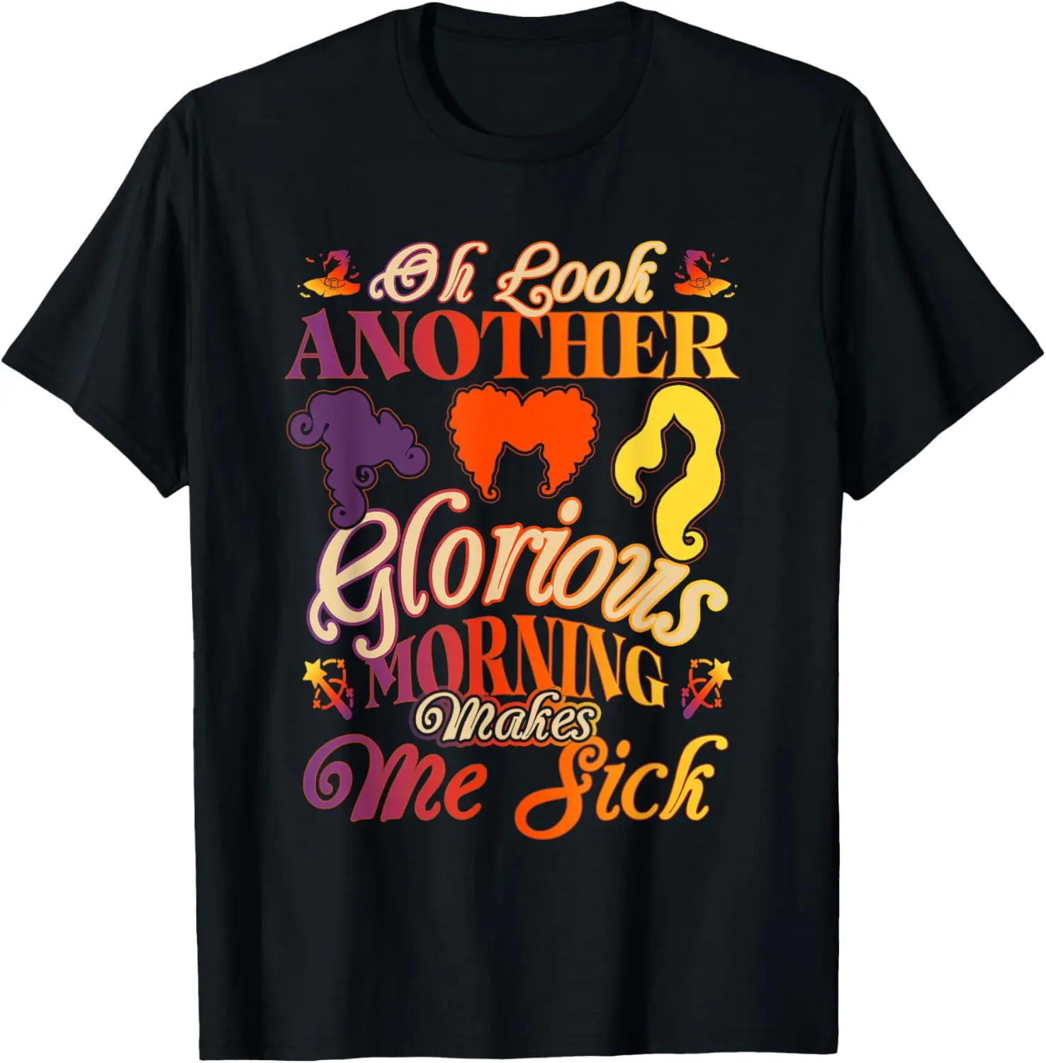 Oh Another Glorious Morning Make Me Sick Halloween T-Shirt