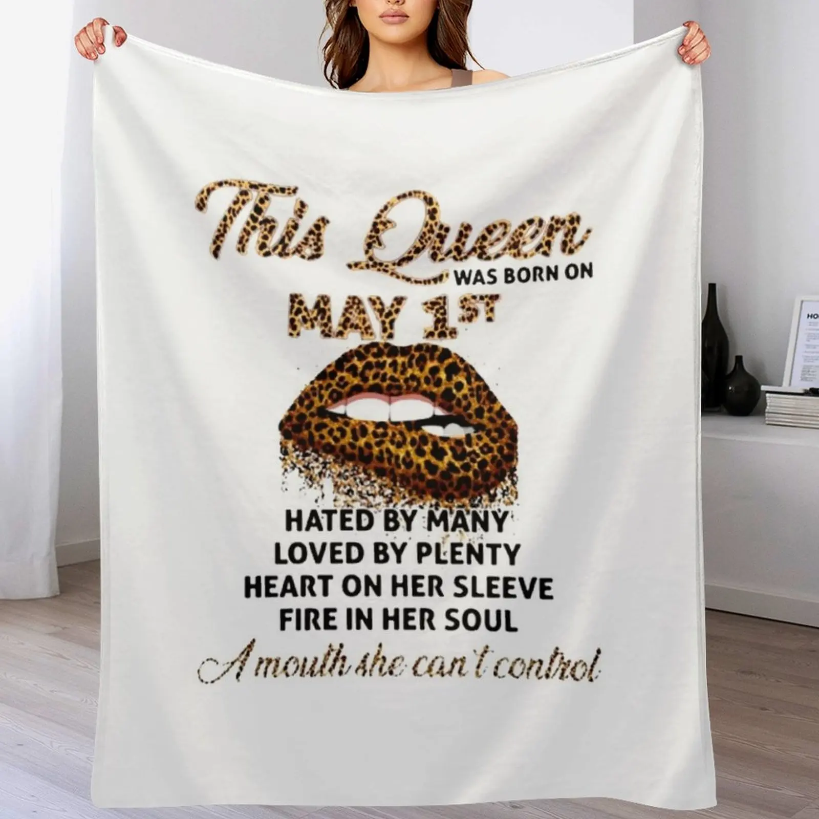 This Queen Was Born On May 1st Hated By Many Loved By Plenty Heart On Her Sleeve Fire In Her Soul A Mouth She Can' Throw Blanket