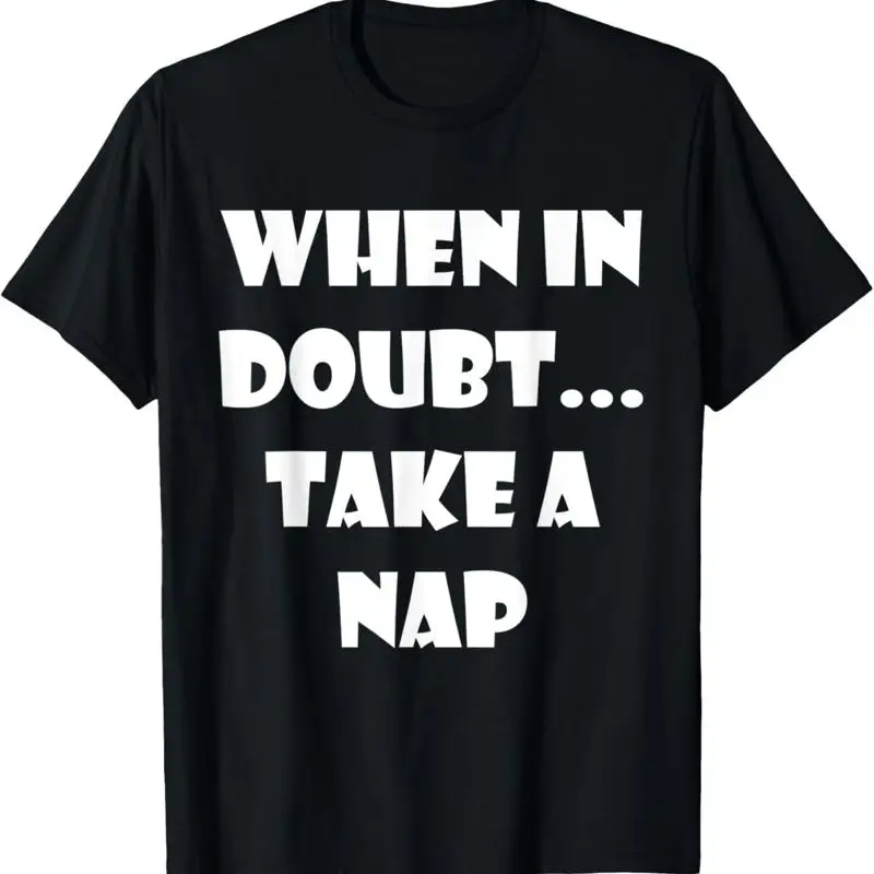 

When in Doubt Take a Nap Sleeping Lazy Funny T Shirt