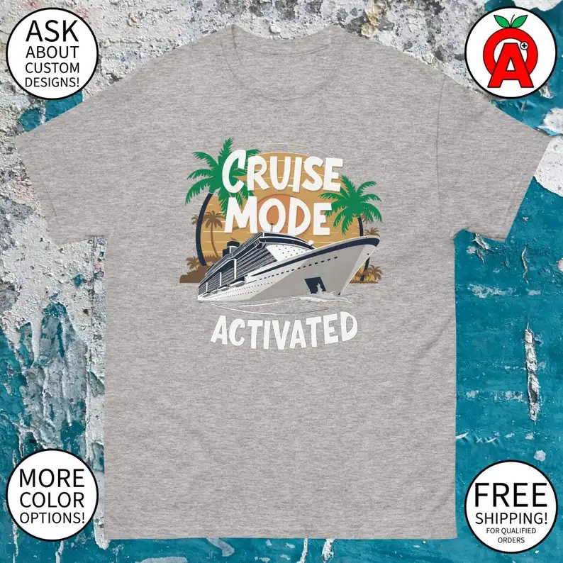 Cruise Mode Activated Cruise Ship Graphic Tee - Adult Unisex - Gifts for Summer, Cruise, Vacation, Travelers, Fans, Fun