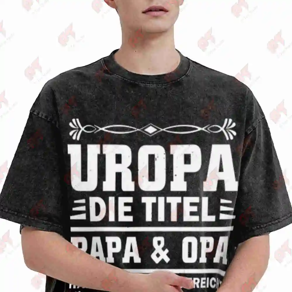 German Uropa Die Titel Papa Opa Grandpa Vintage Washed Tee Pure Cotton T-Shirt